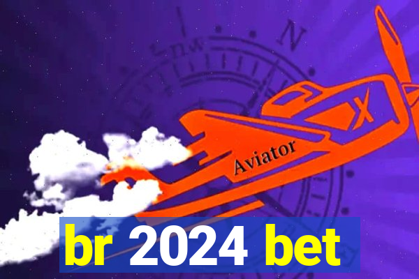 br 2024 bet